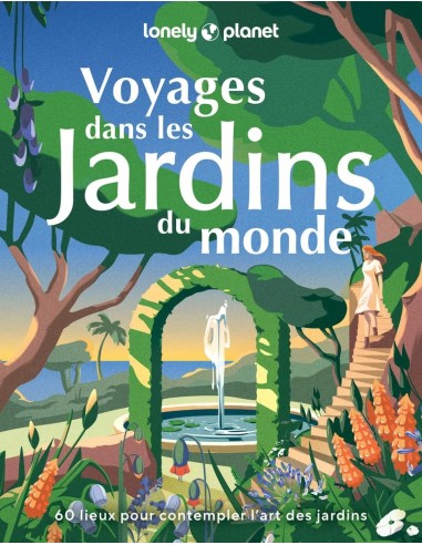 Voyages dans les Jardins du monde - Lonely Planet