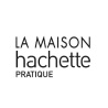 La Maison Hachette Pratique